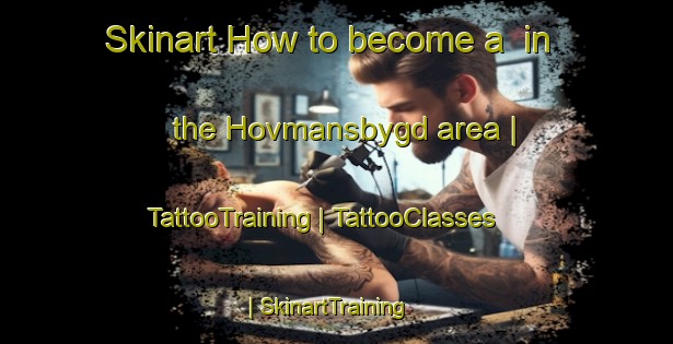 Skinart How to become a  in the Hovmansbygd area | TattooTraining | TattooClasses | SkinartTraining-Sweden